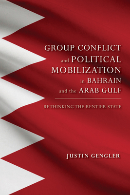 Group Conflict and Political Mobilization in Bahrain and the Arab Gulf