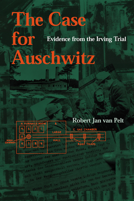 The Case for Auschwitz