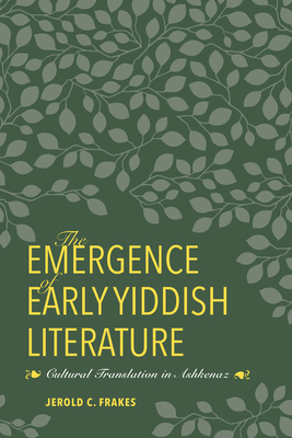 The Emergence of Early Yiddish Literature