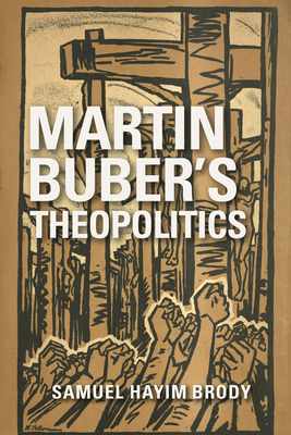 Martin Buber's Theopolitics