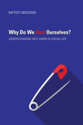 Why Do We Hurt Ourselves?