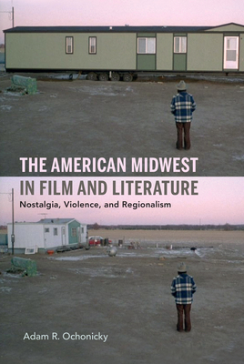 The American Midwest in Film and Literature