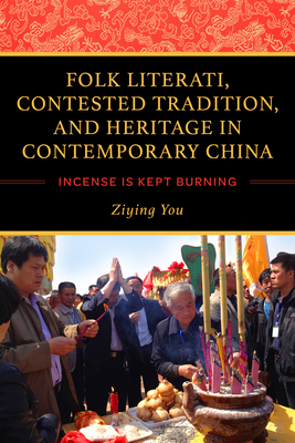 Folk Literati, Contested Tradition, and Heritage in Contemporary China