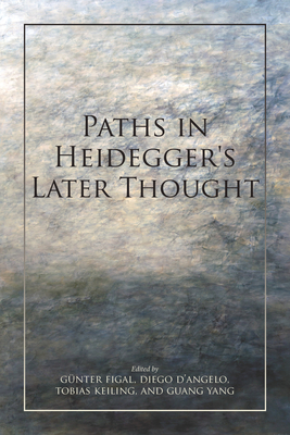 Paths in Heidegger's Later Thought