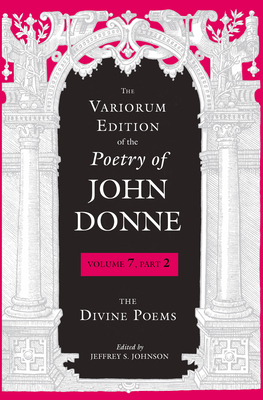 The Variorum Edition of the Poetry of John Donne