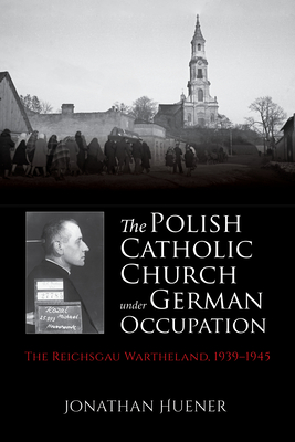 The Polish Catholic Church under German Occupation