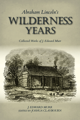 Abraham Lincoln's Wilderness Years