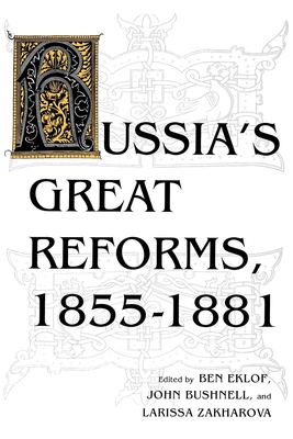 Russia''s Great Reforms, 1855–1881