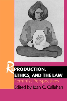 Reproduction, Ethics, and the Law