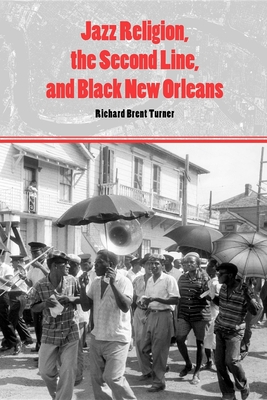 Jazz Religion, the Second Line, and Black New Orleans