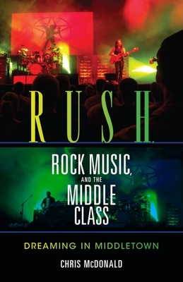 Rush, Rock Music, and the Middle Class