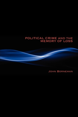 Political Crime and the Memory of Loss