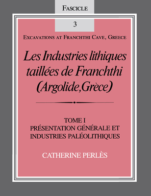 Les Industries lithiques taillees de Franchthi (Argolide, Grece), Volume 1