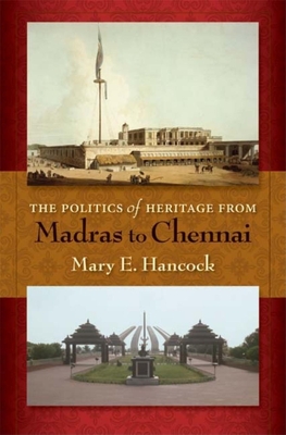 The Politics of Heritage from Madras to Chennai