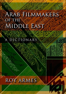 Arab Filmmakers of the Middle East