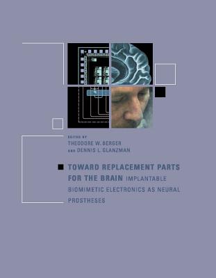 Toward Replacement Parts for the Brain