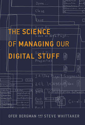 The Science of Managing Our Digital Stuff