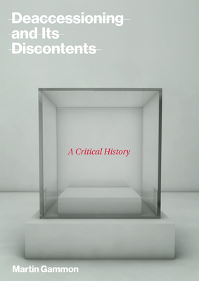 Deaccessioning and its Discontents