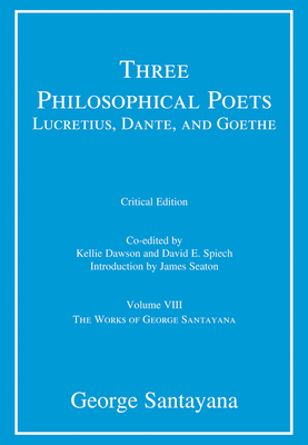 Three Philosophical Poets: Lucretius, Dante, and Goethe