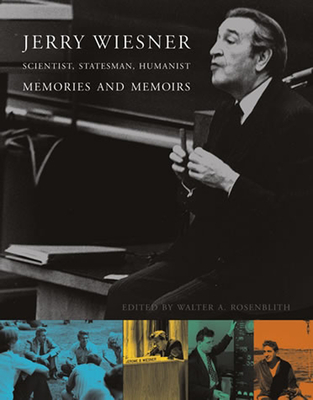 Jerry Wiesner, Scientist, Statesman, Humanist