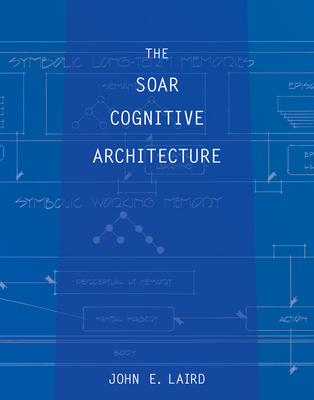 The Soar Cognitive Architecture