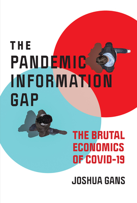 Pandemic Information Gap and the Brutal Economics of COVID-19