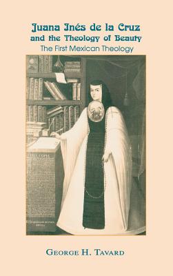Juana Ines de la Cruz and the Theology of Beauty
