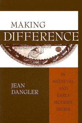 Making Difference in Medieval and Early Modern Iberia