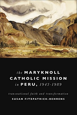 Maryknoll Catholic Mission in Peru, 1943-1989