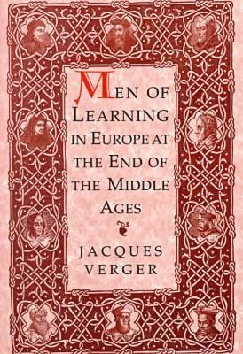 Men of Learning in Europe at the End of the Middle Ages