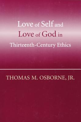 Love of Self and Love of God in Thirteenth-Century Ethics