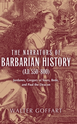 Narrators of Barbarian History (A.D. 550-800), The