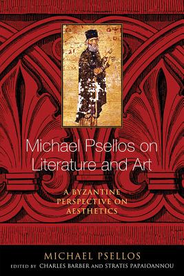 Michael Psellos on Literature and Art