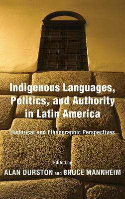 Indigenous Languages, Politics, and Authority in Latin America