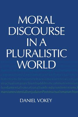 Moral Discourse in a Pluralistic World