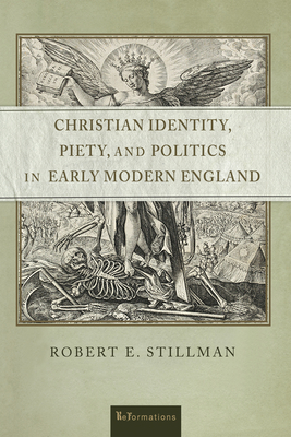 Christian Identity, Piety, and Politics in Early Modern England