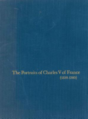 The Portraits of Charles V of France (1338-1380)