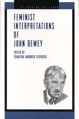 Feminist Interpretations of John Dewey