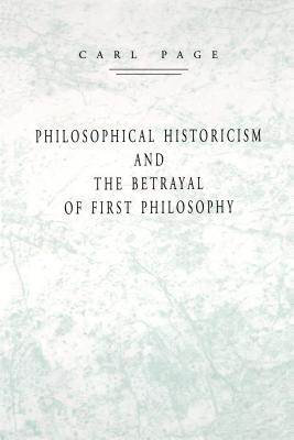 Philosophical Historicism and the Betrayal of First Philosophy