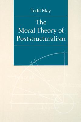 The Moral Theory of Poststructuralism