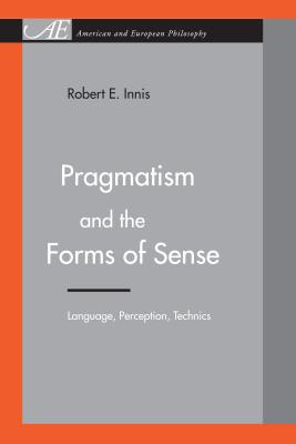 Pragmatism and the Forms of Sense