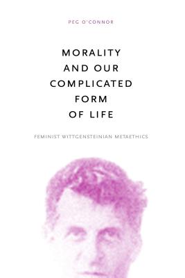 Morality and Our Complicated Form of Life