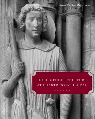 High Gothic Sculpture at Chartres Cathedral, the Tomb of the Count of Joigny, and the Master of the Warrior Saints