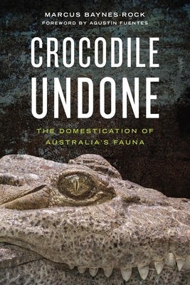 Crocodile Undone – The Domestication of Australia's Fauna