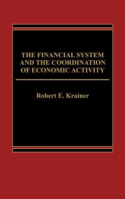 The Financial System and the Coordination of Economic Activity