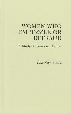 Women Who Embezzle or Defraud