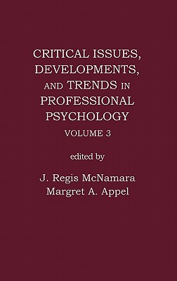 Critical Issues, Developments, and Trends in Professional Psychology