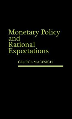 Monetary Policy and Rational Expectations