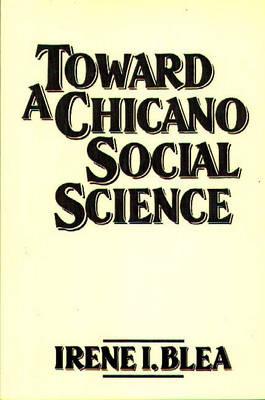 Toward A Chicano Social Science