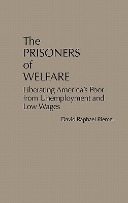 The Prisoners of Welfare